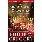 Philippa Gregory: Kingmaker's Daughter