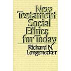 Richard N Longenecker: New Testament Social Ethics for Today