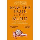 Dr Allan Ropper: How The Brain Lost Its Mind