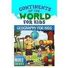 Nishi Singh: Continents of the World for Kids: Geography