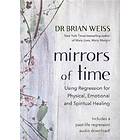 Dr Brian L Weiss: Mirrors of Time