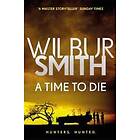 Wilbur Smith: A Time to Die