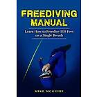 Mike McGuire: Freediving Manual