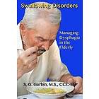 S G Garbin: Swallowing Disorders: Managing Dysphagia in the Elderly