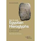 Mark Collier, Bill Manley, Richard Parkinson: How To Read Egyptian Hieroglyphs