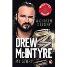 Drew McIntyre: A Chosen Destiny