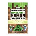 Lucas Enderman: The Distinguished Minecraft Humor Compendium: 42 Essential Jokes For Cyberspace, Overworld, Nether End More!