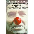 Neil Postman: Amusing Ourselves to Death