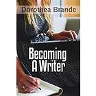 Dorothea Brande: Becoming a Writer