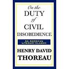 Henry David Thoreau: On the Duty of Civil Disobedience