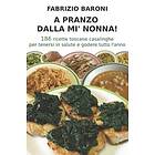 Fabrizio Baroni: A pranzo dalla mi' nonna!