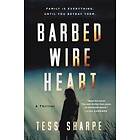 Tess Sharpe: Barbed Wire Heart