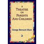 George Bernard Shaw, 1st World Library, 1stworld Library: A Treatise on Parents and Children