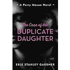 Erle Stanley Gardner: The Case of the Duplicate Daughter