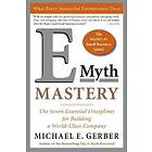 Michael E Gerber: E-Myth Mastery