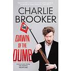 Charlie Brooker: Dawn of the Dumb