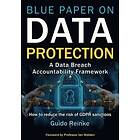 Guido Reinke: Blue Paper on Data Protection A Breach Accountability Framework