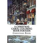 Christmas Coloring Book: A Christmas Carol: Coloring Book For Kids