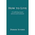 Derek Sivers: How to Live
