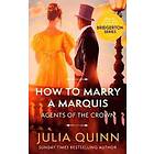 Julia Quinn: How To Marry A Marquis