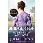 Julia Quinn: Bridgerton: To Sir Phillip, With Love (Bridgertons Book 5)