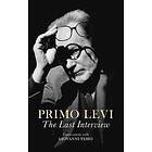 P Levi: The Last Interview Conversations with Giovanni Tesio