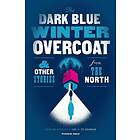 Various authors: The Dark Blue Winter Overcoat
