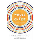 David Platt, Grant Castleberry, Brittany Lind: Whole in Christ: A Biblical Approach to Singleness