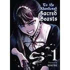 Maybe: To The Abandoned Sacred Beasts Vol. 1