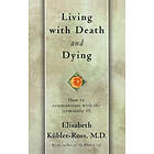 Kubler-Ross: Living with Death and Dying: How to Communicate the Terminally Ill