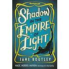 Jane Routley: Shadow in the Empire of Light