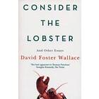David Foster Wallace: Consider The Lobster
