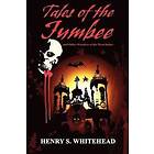 Henry S Whitehead: Tales of the Jumbee and Other Wonders West Indies