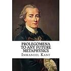 Immanuel Kant: Prolegomena to Any Future Metaphysics