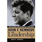 John A Barnes: John F. Kennedy on Leadership