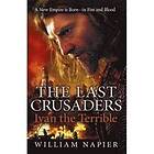 William Napier: The Last Crusaders: Ivan the Terrible