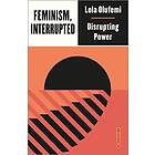 Lola Olufemi: Feminism, Interrupted