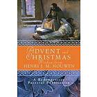 Henri J M Nouwen: Advent and Christmas Wisdom from Henri J.M. Nouwen