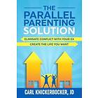 Carl Knickerbocker Jd: The Parallel Parenting Solution