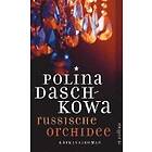 Polina Daschkowa: Russische Orchidee