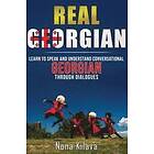 Nona Kilava: Real Georgian: Learn to Speak and Understand Georgian Through Dialogues