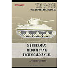 War Department: M4 Sherman Medium Tank Technical Manual