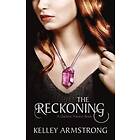 Kelley Armstrong: The Reckoning