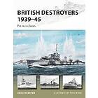 Angus Konstam: British Destroyers 1939-45