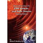 Arthur T Bradley: Disaster Preparedness for EMP Attacks and Solar Storms (Expanded Edition)