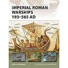 Raffaele D'Amato: Imperial Roman Warships 193-565 AD