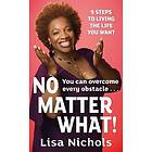Lisa Nichols: No Matter What!