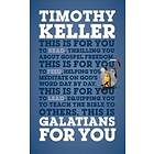 Dr Timothy Keller: Galatians For You