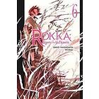 Ishio Yamagata, Miyagi: Rokka: Braves of the Six Flowers Vol. 6 (light novel)