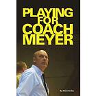 Steve Smiley: Playing for Coach Meyer